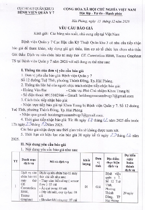  	Bệnh viện Quân y 7 Cục Hậu cần Kỹ Thuật Quân khu 3 có nhu cầu tiếp nhận báo giá để tham khảo, xây dựng giá gói thầu, làm cơ sở tổ chức lựa chọn nhà thầu Gói thấu: 